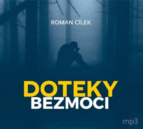 Cílek Roman: Doteky bezmoci - Dramatické kriminální příběhy podle skutečných událostí - 