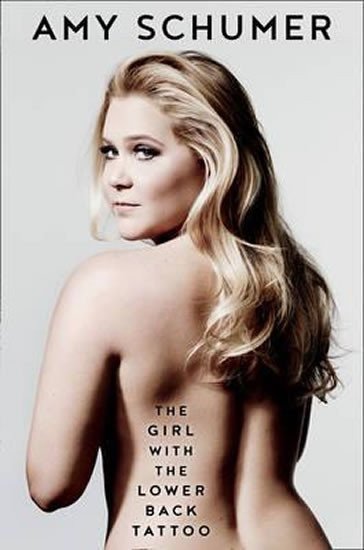 Schumer Amy: The Girl with the Lower Back Tattoo