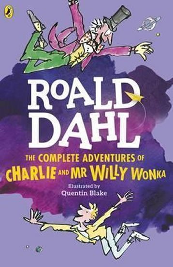 Dahl Roald: The Complete Adventures of Charlie and Mr Willy Wonka