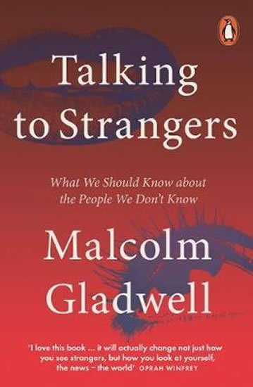 Gladwell Malcolm: Talking to Strangers : What We Should Know about the People We Don´t Know