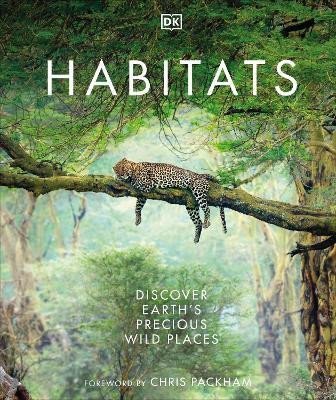 Dorling Kindersley: Habitats: Discover Earth´s Precious Wild Places