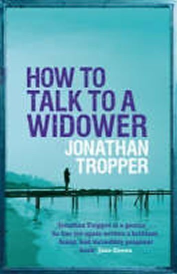 Tropper Jonathan: How to Talk to a Widower