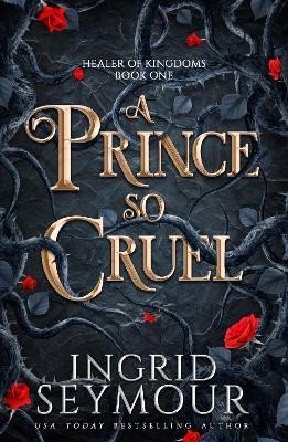 Seymour Ingrid: A Prince So Cruel
