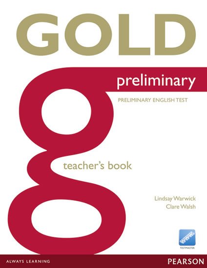 Walsh Clare: Gold Preliminary Teacher´s Book