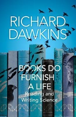 Dawkins Richard: Books do Furnish a Life
