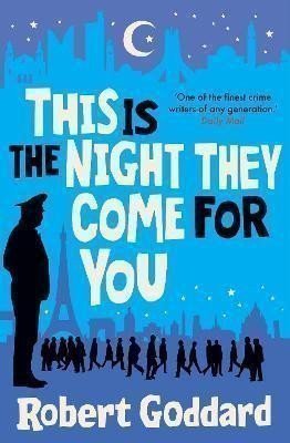 Goddard Robert: This is the Night They Come For You