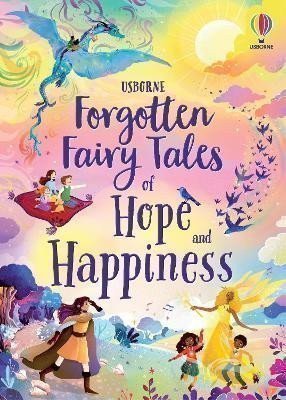 Sebag-Montefiore Mary: Forgotten Fairy Tales of Hope and Happiness
