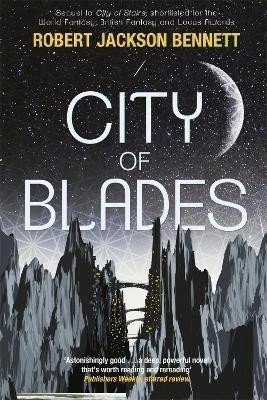 Bennett Robert Jackson: City of Blades: The Divine Cities Book 2