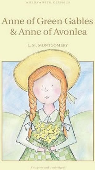 Montgomeryová Lucy Maud: Anne Of Green Gables & Anne Of Avonlea Montgomeryová Lucy Maud: Anne Of Green Gables & Anne Of Avonlea
