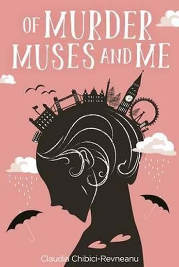 Chibici-Revneanu Claudia: Murder, Muses and Me Chibici-Revneanu Claudia: Murder, Muses and Me
