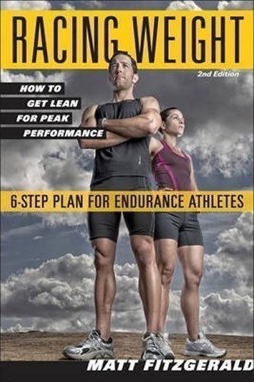 Fitzgerald Matt: Racing Weight: How to Get Lean for Peak Performance