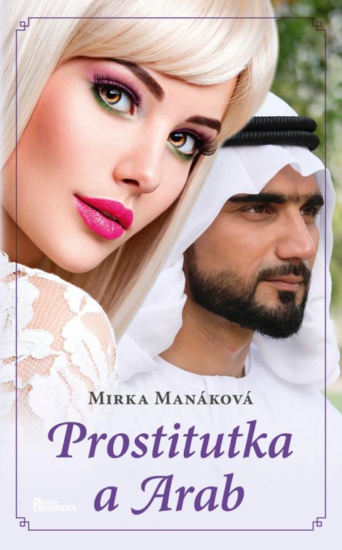 Manáková Mirka: Prostitutka a Arab Manáková Mirka: Prostitutka a Arab