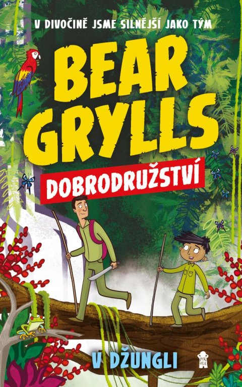 Grylls Bear: Bear Grylls: Dobrodružství v džungli Grylls Bear: Bear Grylls: Dobrodružství v džungli