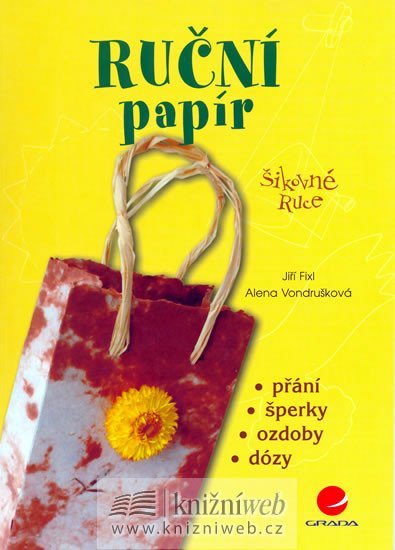 Vondrušková Alena: Ruční papír - šikovné ruce
