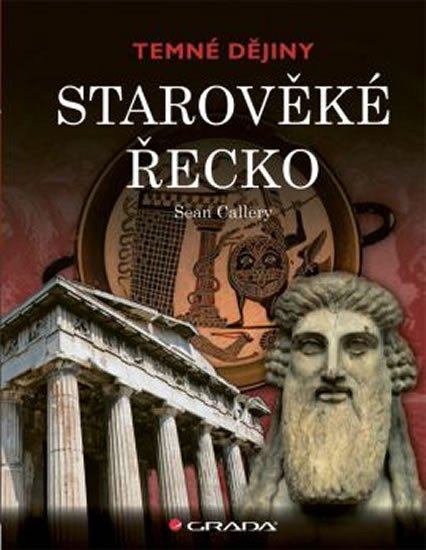 Callery Sean: Starověké Řecko - Temné dějiny