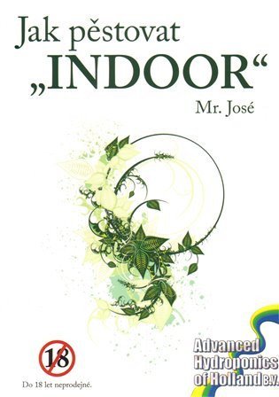 Mr. José: Jak pěstovat „INDOOR“