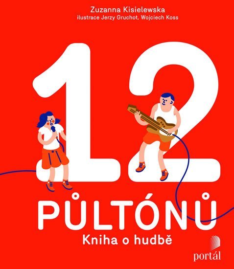 Kisielewska Zuzanna: 12 půltónů: Kniha o hudbě Kisielewska Zuzanna: 12 půltónů: Kniha o hudbě