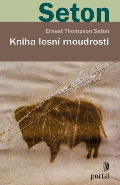 Seton Ernest Thompson: Kniha lesní moudrosti Seton Ernest Thompson: Kniha lesní moudrosti