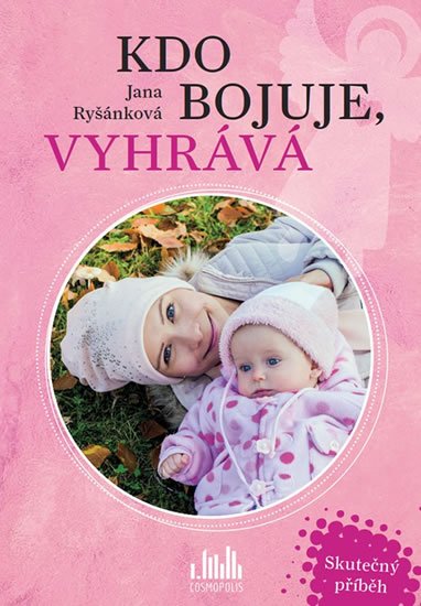Ryšánková Jana: Kdo bojuje, vyhrává - Skutečný příběh Ryšánková Jana: Kdo bojuje, vyhrává - Skutečný příběh