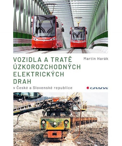 Harák Martin: Vozidla a tratě úzkorozchodných elektrických drah v ČR a SR - Tramvajové, p
