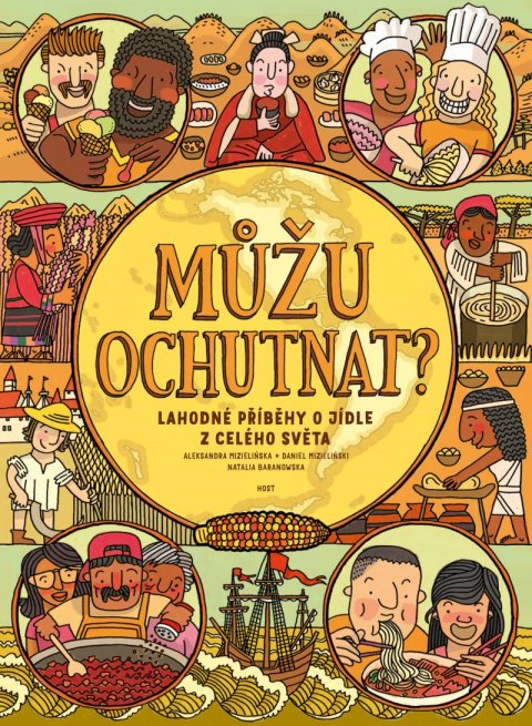Mizielinski Aleksandra: Můžu ochutnat? Lahodné příběhy o jídle z celého světa Mizielinski Aleksandra: Můžu ochutnat? Lahodné příběhy o jídle z celého světa