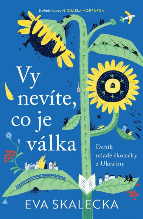 Skalecka Eva: Vy nevíte, co je válka - Deník mladé školačky z Ukrajiny