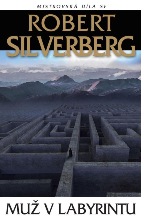 Silverberg Robert: Muž v labyrintu Silverberg Robert: Muž v labyrintu