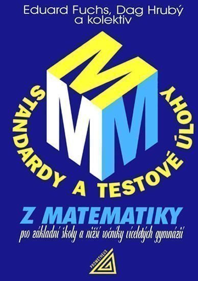 kolektiv autorů: Standardy a testové úlohy z matematiky pro základní školy a nižší ročníky v