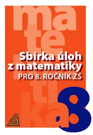 Bušek Ivan: Sbírka úloh z matematiky pro 8. ročník ZŠ Bušek Ivan: Sbírka úloh z matematiky pro 8. ročník ZŠ