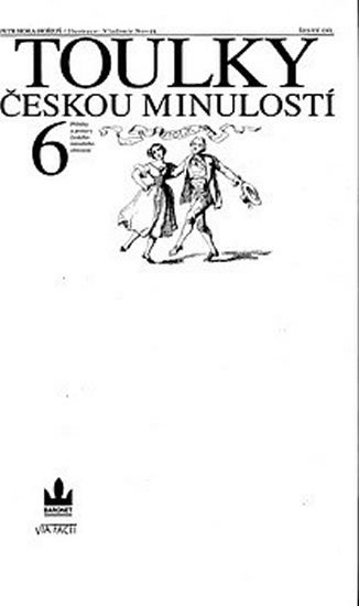 Hora-Hořejš Petr: Toulky českou minulostí 6 - Příběhy a postavy českého národního obrození Hora-Hořejš Petr: Toulky českou minulostí 6 - Příběhy a postavy českého národního obrození