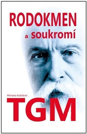 Košťálová Michaela: Rodokmen a soukromí T. G. Masaryka
