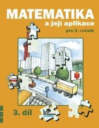 kolektiv autorů: Matematika a její aplikace pro 2. ročník 3. díl - 2. ročník