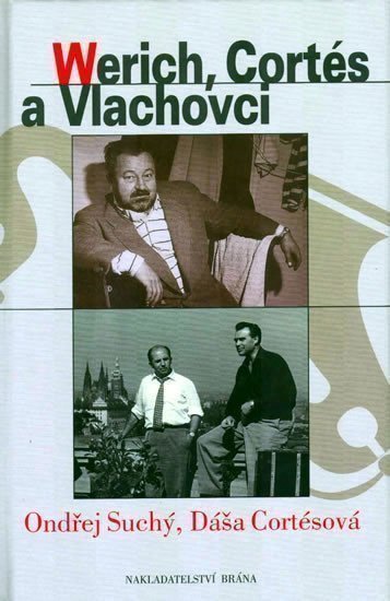 Suchý Ondřej: Werich, Cortés a Vlachovci