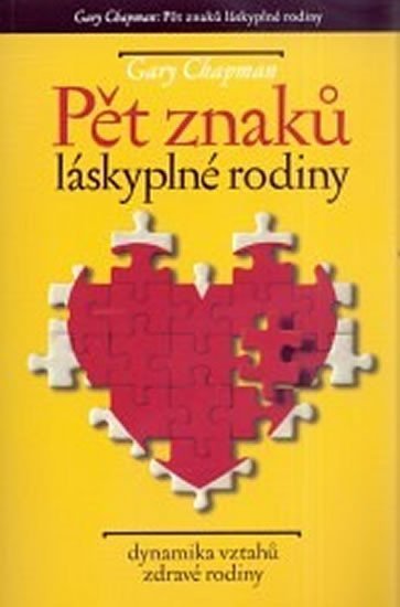 Chapman Gary: Pět znaků láskyplné rodiny