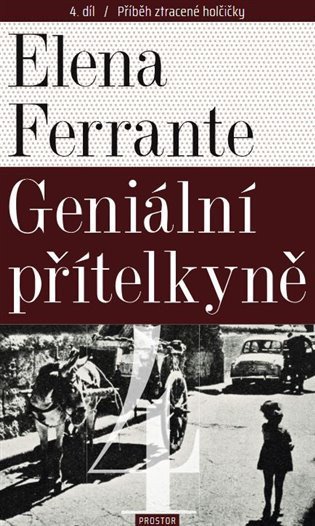 Ferrante Elena: Geniální přítelkyně 4 - Příběh ztracené holčičky