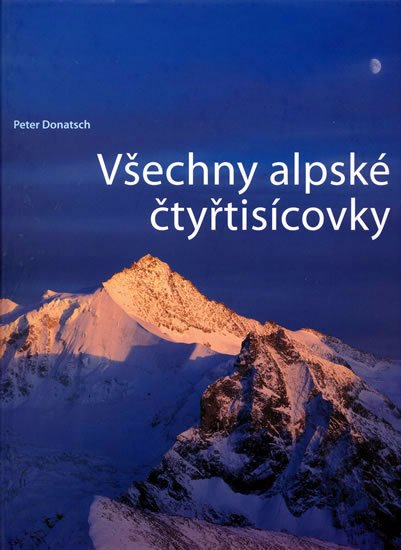 Donatsch Peter: Všechny alpské čtyřtisícovky Donatsch Peter: Všechny alpské čtyřtisícovky