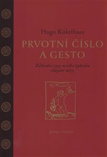 Kükelhaus Hugo: Prvotní číslo a gesto - Základní rysy nového způsobu chápání míry