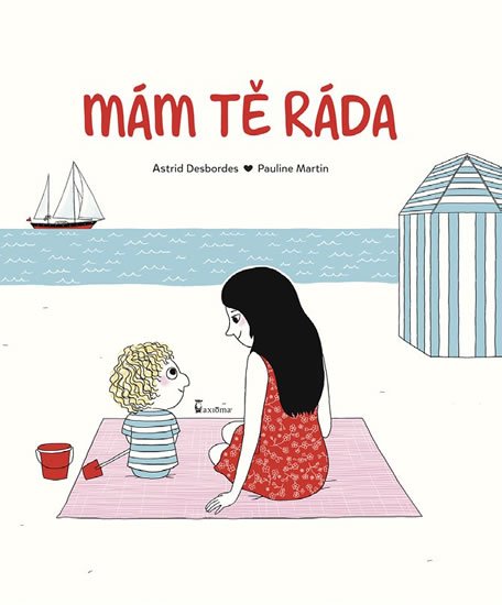 Desbordes Astrid: Mám tě ráda Desbordes Astrid: Mám tě ráda