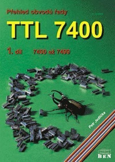 Jedlička Petr: Přehled obvodů řady TTL 7400, 1. díl - Řada 7400 až 7499