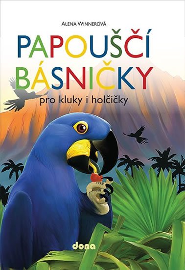 Winnerová Alena: Papouščí básničky pro kluky a holčičky Winnerová Alena: Papouščí básničky pro kluky a holčičky