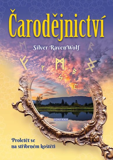 RavenWolf Silver: Čarodějnictví - Proletět se na stříbrném koštěti