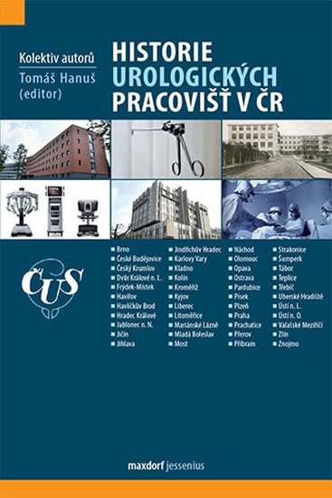 kolektiv autorů: Historie urologických pracovišť v ČR