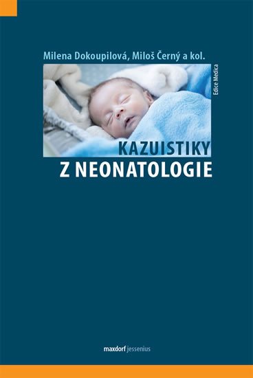 Dokoupilová Milena: Kazuistiky z neonatologie