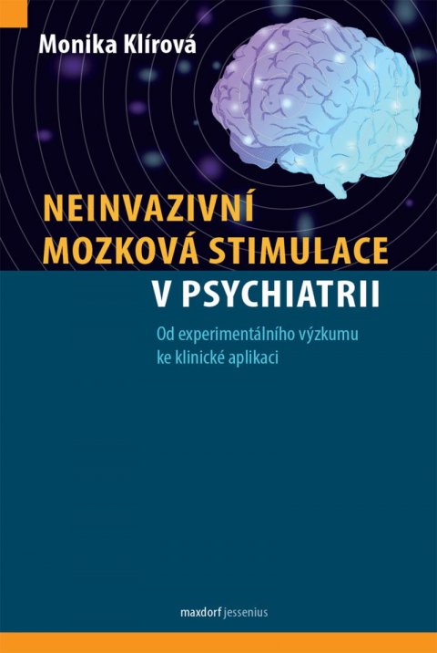 Klírová Monika: Neinvazivní mozková stimulace v psychiatrii