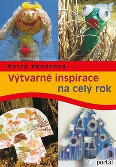 Vondrová Petra: Výtvarné inspirace na celý rok Vondrová Petra: Výtvarné inspirace na celý rok