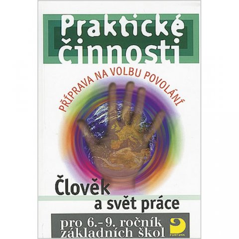 Strádal Jiří: Praktické činnosti pro 6.–9. r. ZŠ, Člověk a svět práce