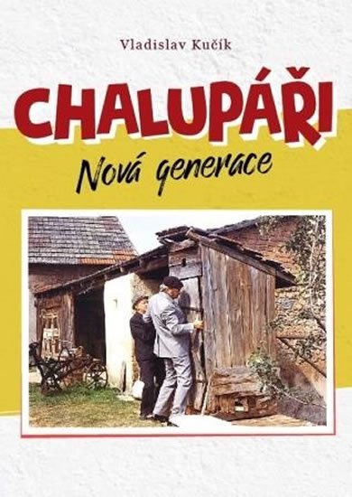 Kučík Vladislav: Chalupáři - Nová generace Kučík Vladislav: Chalupáři - Nová generace