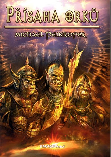 Peinkofer Michael: Orkové 2 - Přísaha orků Peinkofer Michael: Orkové 2 - Přísaha orků