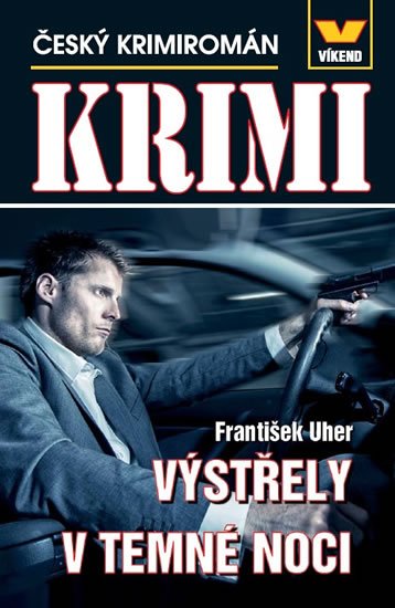 Uher František: Výstřely v temné noci - Český krimiromán Uher František: Výstřely v temné noci - Český krimiromán