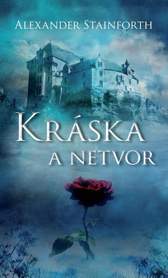 Stainforth Alexander: Kráska a netvor